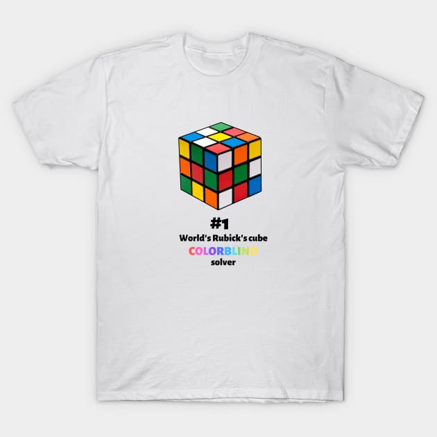 #1 World's Rubik's Cube Colorblind Solver T-Shirt by frantisekjirsa